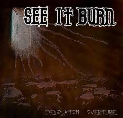 See It Burn : Desolation Overture